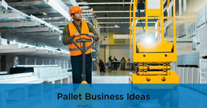 Pallet Business Ideas